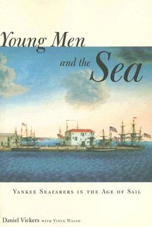 Young Men and the Sea: Yankee Seafarers in the Age of Sail image number 0