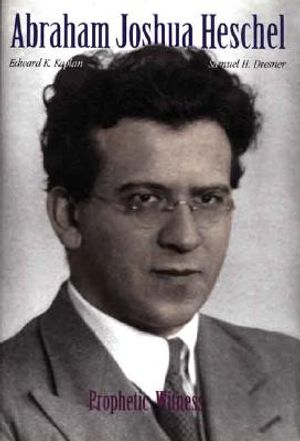 Abraham Joshua Heschel: Prophetic Witness image number 0