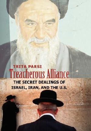 Treacherous Alliance: The Secret Dealings of Israel, Iran, and the U.S. image number 0