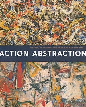 Action/Abstraction: Pollock, de Kooning, and American Art, 1940-1976 image number 0