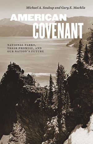 American Covenant: National Parks, Their Promise, and Our Nation's Future image number 0