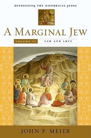 A Marginal Jew: Rethinking the Historical Jesus, Volume IV: Law and Love image number 0