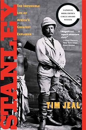 Stanley: The Impossible Life of Africa's Greatest Explorer image number 0