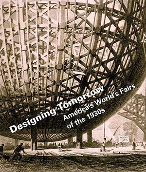 Designing Tomorrow: America's World's Fairs of the 1930s image number 0