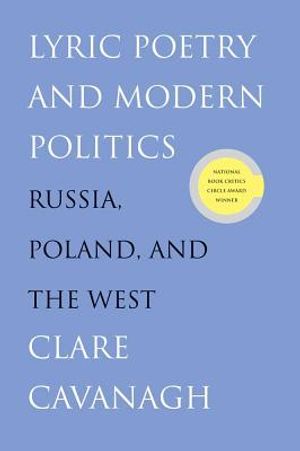 Lyric Poetry and Modern Politics: Russia, Poland, and the West image number 0