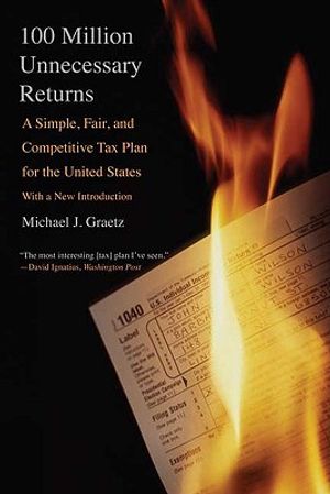 100 Million Unnecessary Returns: A Simple, Fair, and Competitive Tax Plan for the United States image number 0