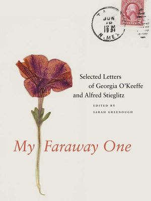 My Faraway One: Selected Letters of Georgia O'Keeffe and Alfred Stieglitz: Volume One, 1915-1933 image number 0