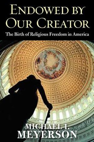 Endowed by Our Creator: The Birth of Religious Freedom in America image number 0