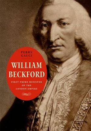 William Beckford: First Prime Minister of the London Empire image number 0