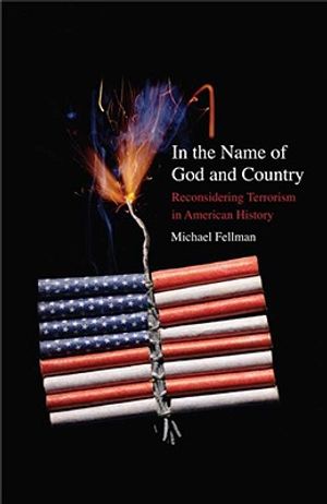 In the Name of God and Country: Reconsidering Terrorism in American History image number 0