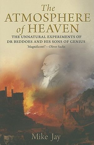 The Atmosphere of Heaven: The Unnatural Experiments of Dr Beddoes and His Sons of Genius image number 0