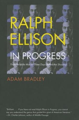 Ralph Ellison in Progress: From invisible Man to three Days Before the Shooting . . . image number 0