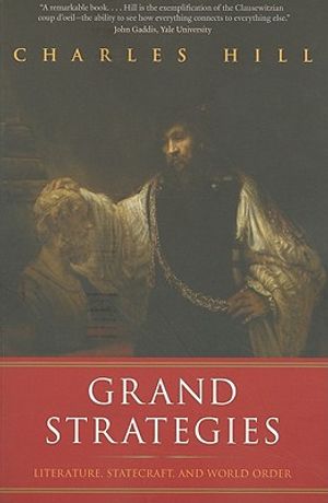 Grand Strategies: Literature, Statecraft, and World Order image number 0