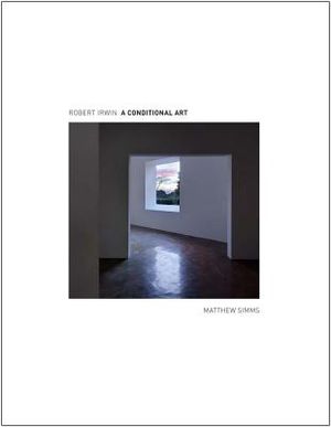 Robert Irwin: A Conditional Art image number 0