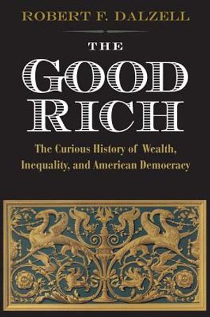 The Good Rich and What They Cost Us image number 0