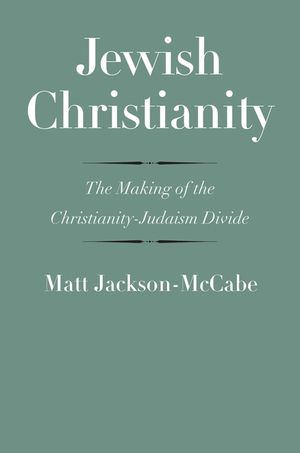 Jewish Christianity: The Making of the Christianity-Judaism Divide image number 0