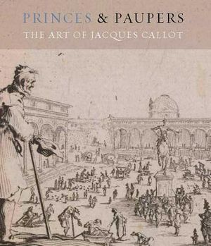 Princes & Paupers: The Art of Jacques Callot image number 0