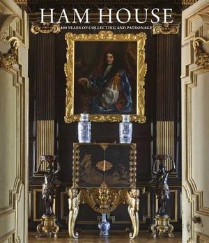 Ham House: 400 Years of Collecting and Patronage image number 0