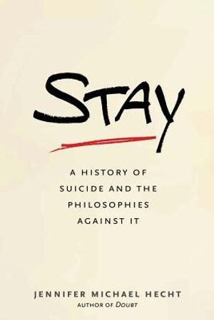 Stay: A History of Suicide and the Philosophies Against It image number 0