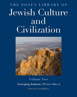 The Posen Library of Jewish Culture and Civilization, Volume 2: Emerging Judaism, 332 Bce-600 CE image number 0