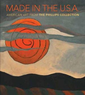Made in the U.S.A.: American Art from the Phillips Collection, 1850-1970 image number 0