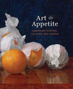 Art and Appetite: American Painting, Culture, and Cuisine image number 0