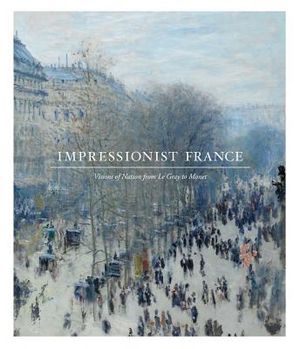 Impressionist France: Visions of Nation from Le Gray to Monet image number 0
