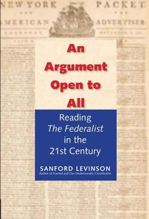An Argument Open to All: Reading the Federalist in the 21st Century image number 0