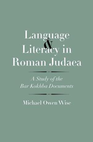 Language and Literacy in Roman Judaea: A Study of the Bar Kokhba Documents image number 0