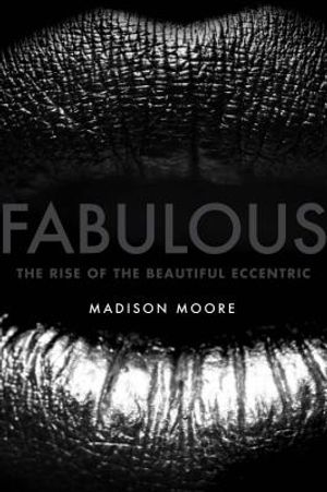 Fabulous: The Rise of the Beautiful Eccentric image number 0