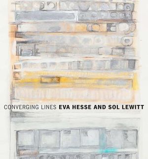 Converging Lines: Eva Hesse and Sol Lewitt image number 0
