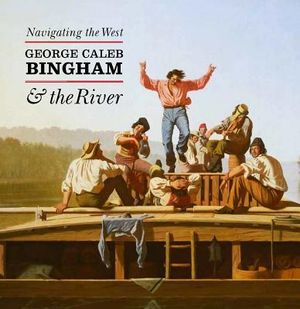 Navigating the West: George Caleb Bingham and the River image number 0