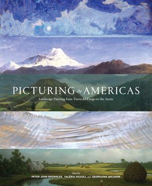 Picturing the Americas: Landscape Painting from Tierra del Fuego to the Arctic image number 0