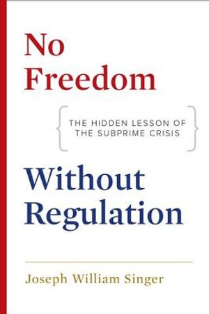 No Freedom Without Regulation: The Hidden Lesson of the Subprime Crisis image number 0
