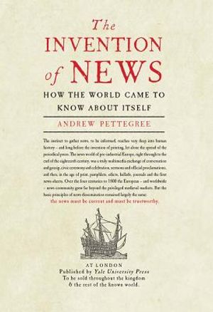 The Invention of News: How the World Came to Know about Itself image number 0