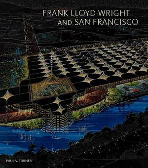 Frank Lloyd Wright and San Francisco image number 0