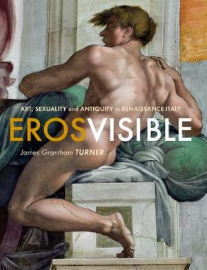 Eros Visible: Art, Sexuality and Antiquity in Renaissance Italy image number 0