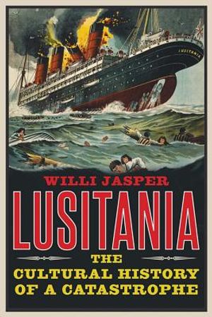 Lusitania: The Cultural History of a Catastrophe image number 0