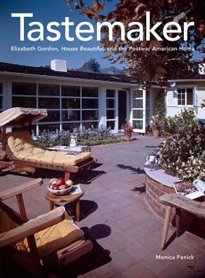 Tastemaker: Elizabeth Gordon, House Beautiful, and the Postwar American Home image number 0