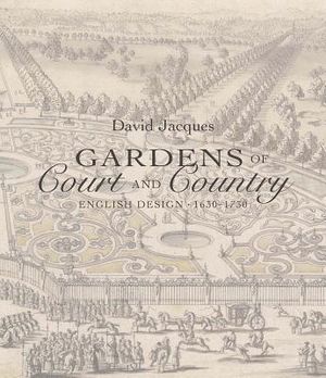 Gardens of Court and Country: English Design 1630-1730 image number 0