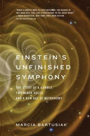 Einstein's Unfinished Symphony: The Story of a Gamble, Two Black Holes, and a New Age of Astronomy image number 0