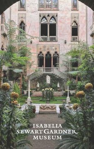 The Isabella Stewart Gardner Museum: A Guide image number 0
