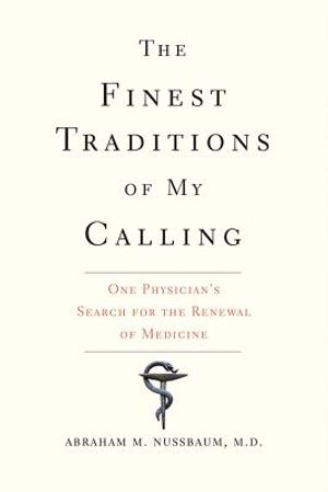 The Finest Traditions of My Calling: One Physician's Search for the Renewal of Medicine image number 0
