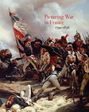 Picturing War in France, 1792-1856 image number 0