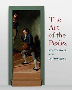 The Art of the Peales in the Philadelphia Museum of Art: Adaptations and Innovations image number 0