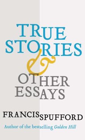 True Stories: And Other Essays image number 0