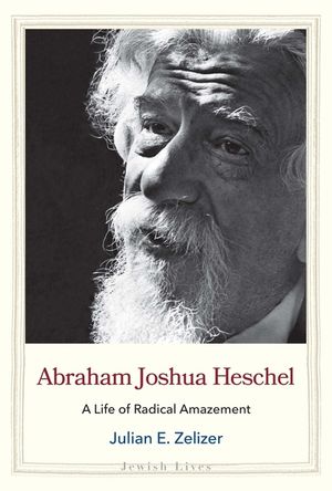 Abraham Joshua Heschel: A Life of Radical Amazement image number 0