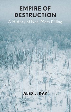 Empire of Destruction: A History of Nazi Mass Killing image number 0