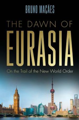 The Dawn of Eurasia: On the Trail of the New World Order image number 0