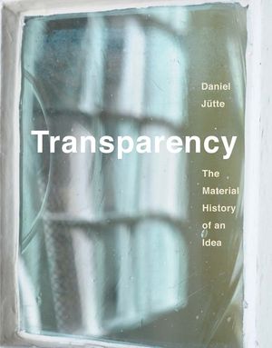 Transparency: The Material History of an Idea image number 0